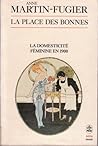 La place des bonnes: la domesticité féminine à Paris en 1900 La place des bonnes: la domesticité féminine à Paris en 1900