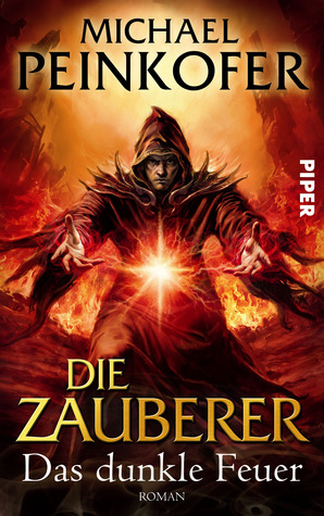 Das dunkle Feuer (Die Zauberer, #3)