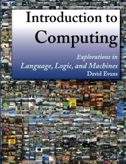 Introduction to Computing: Explorations in Language, Logic, and Machines