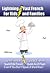 Lightning-Fast French for Kids and Families: Learn French, Speak French, Teach Kids French - Quick As A Flash, Even If You Don't Speak A Word Now!