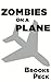 Zombies on a Plane by Brooks Peck