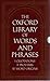 The Oxford Library of Words and Phrases: The Concise Oxford Dictionary of Proverbs (2nd Edition); The Concise Dictionary of Quotations (Revised 3rd ... The Concise Oxford Dictionary of Word Origins