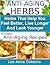 Anti-Aging Herbs : Feel Better, Live Longer and Look Younger - Includes Recipes! 