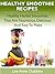Healthy Smoothie Recipes: Healthy Herbal Smoothies That Are Nutritious, Delicious and Easy to Make