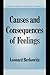 Causes and Consequences of Feelings (Studies in Emotion and Social Interaction)