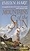 Mountains of the Sun by Evelyn Hart