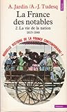 La France des notables, la vie de la nation 1815-1848 (Nouvelle Histoire de la France contemporaine, #7)