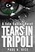 Tears in Tripoli by Paul A. Rice