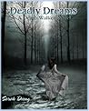 Deadly Dreams by Sarah Dieng Deadly Dreams by Sarah Dieng