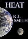 Heat by R. Lee Smith Heat by R. Lee Smith