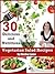 30 Delicious and Nutritious Vegetarian Salad Recipes by Shelley Lynne