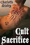 Cult Sacrifice by Charlotte Mistry