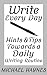Write Every Day: Hints & Tips Towards a Daily Writing Routine