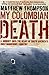 My Colombian Death by Matthew    Thompson
