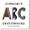 Alphabet Everywhere by Elliott Kaufman