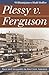 Plessy v. Ferguson: Race and Inequality in Jim Crow America