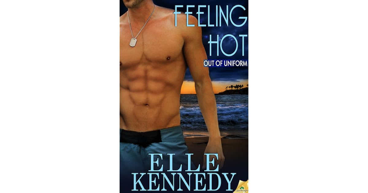 Feeling Hot (Out of Uniform, 7) by Elle Kennedy