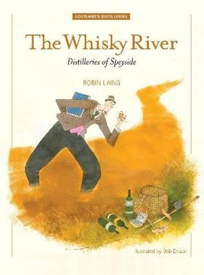 The Whisky River: Distilleries of Speyside (Paperback)