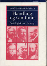 Handling og samfunn: sosiologisk teori i utvalg