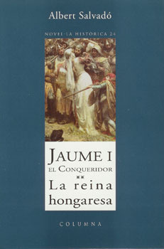 La reina hongaresa (Trilogia Jaume I el Conqueridor #2)