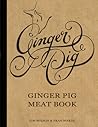 The Ginger Pig Meat Book The Ginger Pig Meat Book