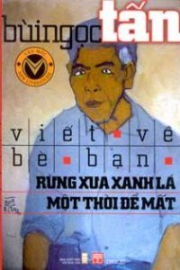 Viết về bè bạn: Rừng xưa xanh lá - Một thời để mất