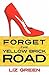Forget The Yellow Brick Road by Liz Green