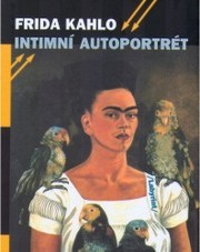 Intimní autoportrét: výběr z korespondence, deníku a dalších textů