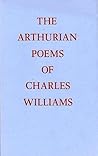 The Arthurian Poems of Charles Williams