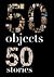 50 Objects 50 Stories by Michael Turner