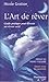 L'Art de rêver : guide prat...