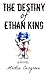 The Destiny of Ethan King