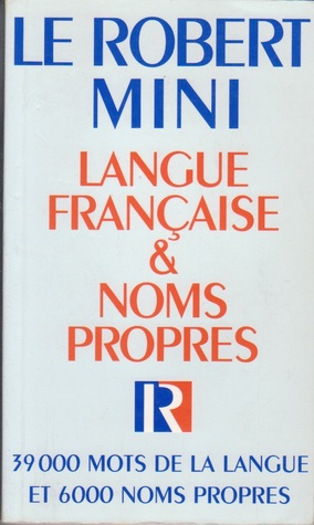 Le Robert Mini: Langue Francaise & Noms Propres (French Edition)