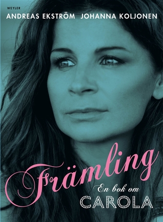 Främling – en bok om Carola (Hardcover)