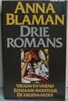 Drie Romans: Vrouw en vriend, Eenzaam avontuur, De kruisvaarder Drie Romans: Vrouw en vriend, Eenzaam avontuur, De kruisvaarder