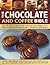 The Chocolate & Coffee Bible