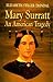 Mary Surratt: An American T...