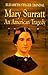 Mary Surratt: An American Tragedy