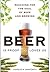 Beer Is Proof God Loves Us:...