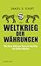 Weltkrieg Der Währungen: Wie Euro, Gold Und Yuan Um Das Erbe Des Dollar Kämpfen