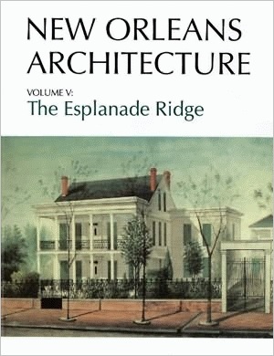 New Orleans Architecture: The Esplanade Ridge
