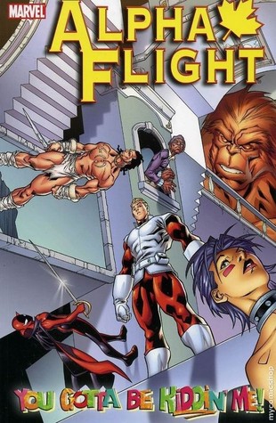 Alpha Flight, Vol. 1: You Gotta Be Kiddin' Me!