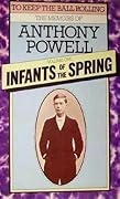 Infants of the Spring: The Memoirs of Anthony Powell