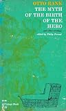 The Myth of the Birth of the Hero and Other Writings