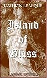 Island of Glass (Dragonblade Trilogy, #2)