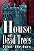 House of Dead Trees