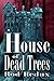 House of Dead Trees