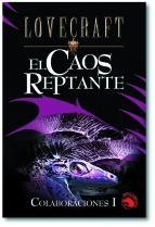 El Caos Reptante: Colaboraciones I