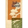 Haiku Harvest (Japanese Haiku Series IV) Haiku Harvest (Japanese Haiku Series IV)