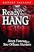 Ready to Hang: Seven Famous...